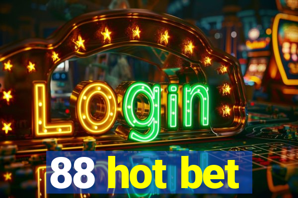 88 hot bet